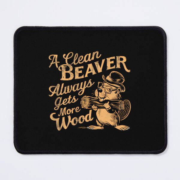 Item preview, A Clean Beaver Always Gets More Wood Adult Humor designed and sold by Wisppiaa.