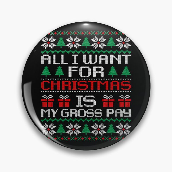 Item preview, all i whant for christmas is my Gross Pay Christmas Design - Festive Holiday Humor for Work and Gifts designed and sold by DrawHandArt.