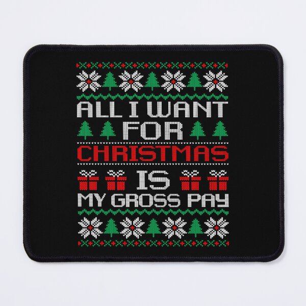 Item preview, all i whant for christmas is my Gross Pay Christmas Design - Festive Holiday Humor for Work and Gifts designed and sold by DrawHandArt.