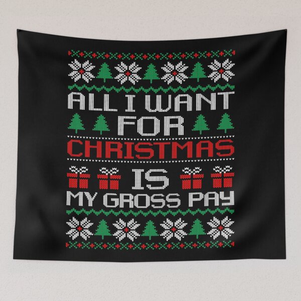 Item preview, all i whant for christmas is my Gross Pay Christmas Design - Festive Holiday Humor for Work and Gifts designed and sold by DrawHandArt.