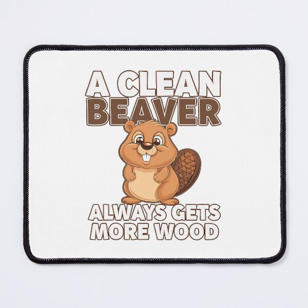 Item preview, A clean Beaver always gets more Wood Meme designed and sold by Wisppiaa.