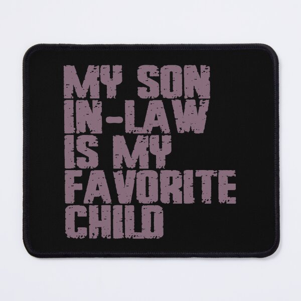 Item preview, My Son In Law Is My Favorite Child designed and sold by EunsooLee.