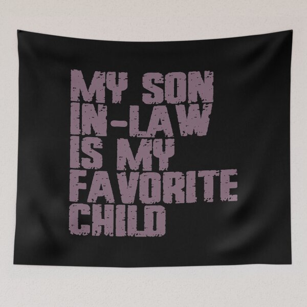 Item preview, My Son In Law Is My Favorite Child designed and sold by EunsooLee.