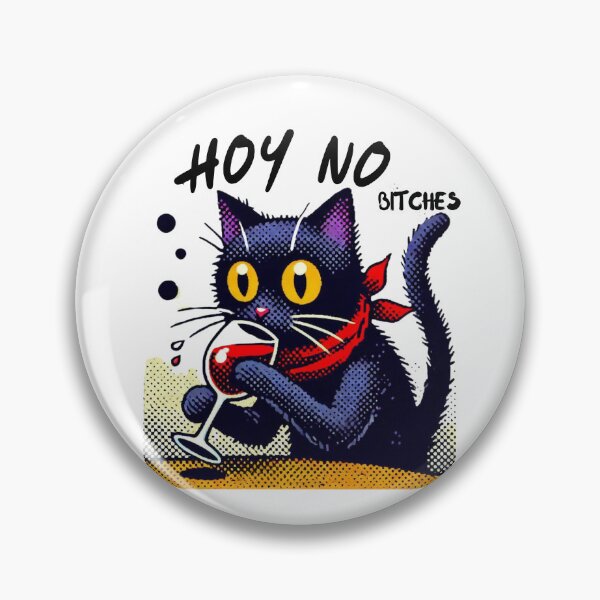 Item preview, A cat drinking red wine Hoy no bitches! Spanglish  designed and sold by ZMaria.