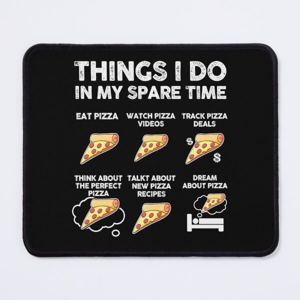 Item preview, Things I Do in My Spare Time - Pizza Enthusiasts, Pizza Lovers designed and sold by 365CarMods Official.