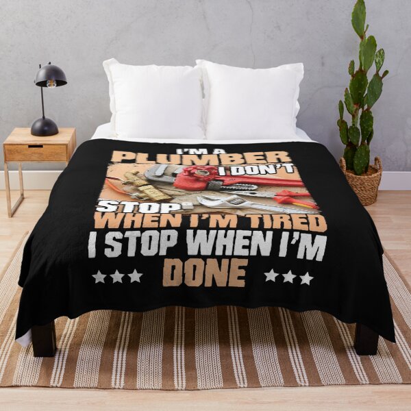 Item preview, I'm A Plumber  i don't stop when i'm tired / Plumbing / plumb  designed and sold by Tee Hub.