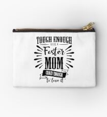 Tough Enough To Be A Foster Mom Crazy Enough To Love It National Foster Care Month Zipper Pouch