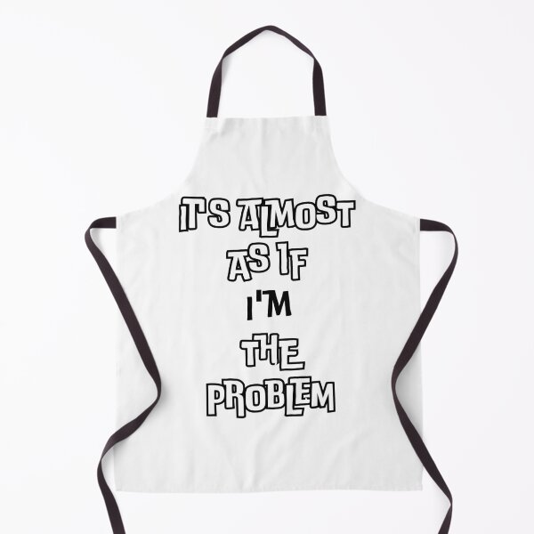 Item preview, It's Almost as If I'm the Problem: Satirical Take on Self-Reflection designed and sold by 3MillsDesign.
