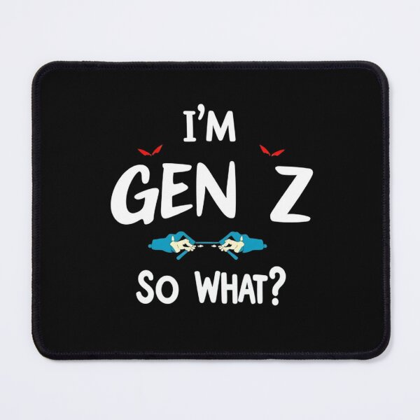 Item preview, I'm GEN Z So What? designed and sold by FashionImpress.