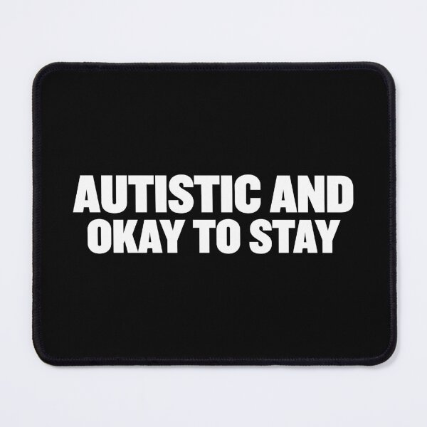 Item preview, Autistic and okay to stay | Bold Autism Text Design designed and sold by ProdbyNiECO.