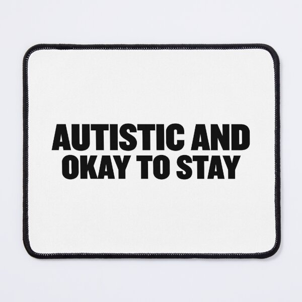 Item preview, Autistic and okay to stay | Bold Autism Text Design designed and sold by ProdbyNiECO.