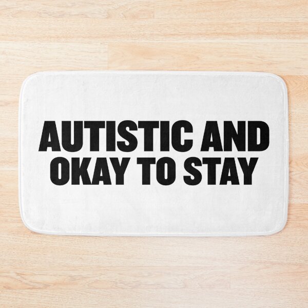 Item preview, Autistic and okay to stay | Bold Autism Text Design designed and sold by ProdbyNiECO.