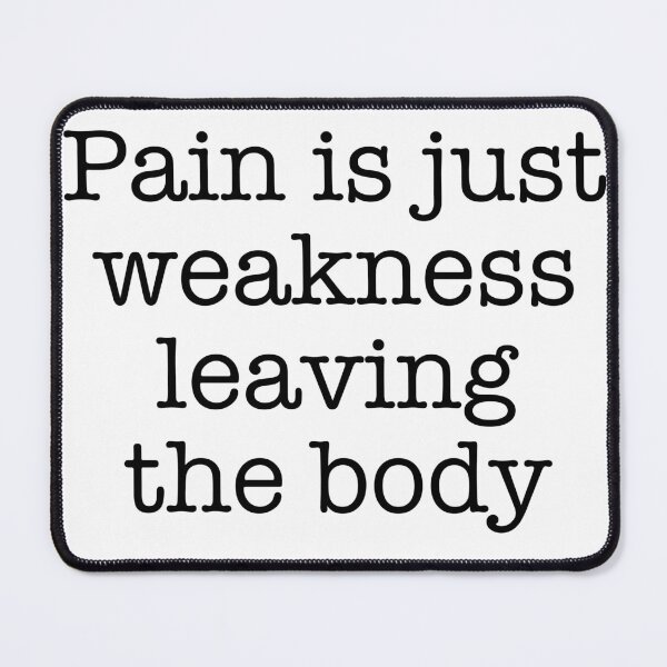 Item preview, Pain is just weakness leaving the body designed and sold by HighLatExpedLtd.