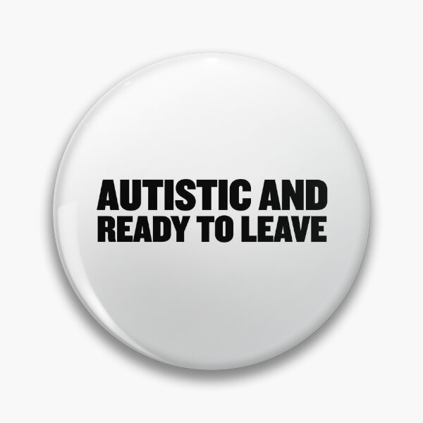 Item preview, Autistic and ready to leave | Bold Autism Text Design designed and sold by ProdbyNiECO.