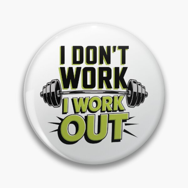Item preview, I don't work, I WORK OUT designed and sold by BugiDesignArt.