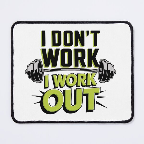 Item preview, I don't work, I WORK OUT designed and sold by BugiDesignArt.