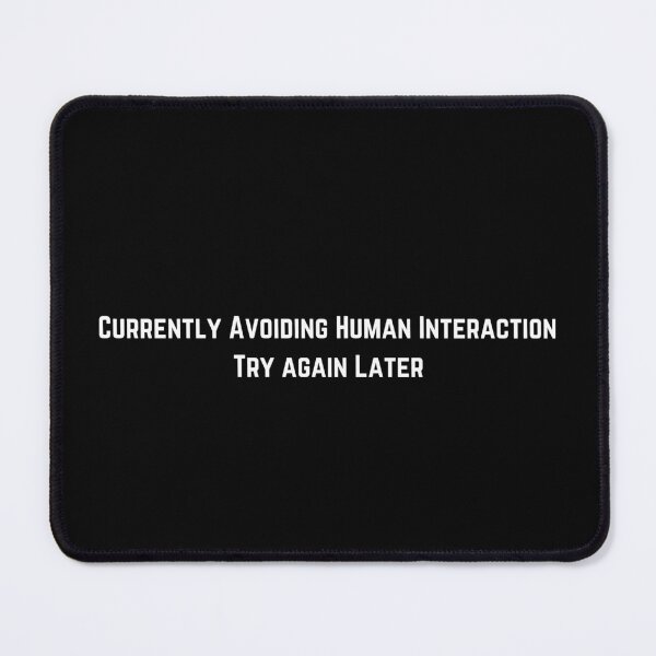 Item preview, Currently Avoiding Human Interaction Antisocial Funny Slogan designed and sold by ZuzDoesDesigns.