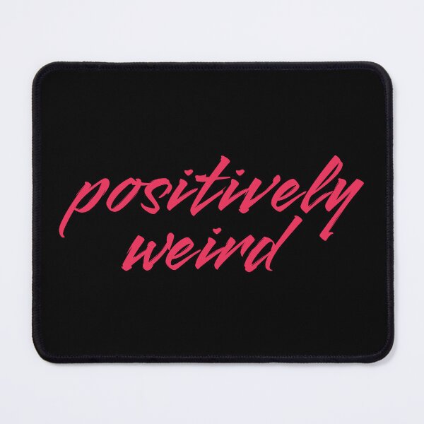 Item preview, Positively Weird - Humor 6 designed and sold by Vector-Artist.