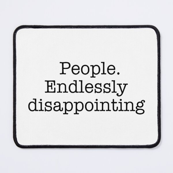 Item preview, People. Endlessly disappointing designed and sold by HighLatExpedLtd.
