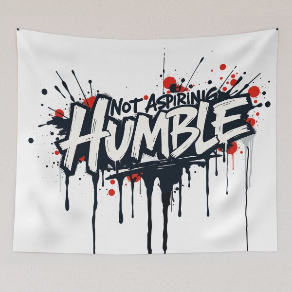 Item preview, Not Aspiring To Be Humble designed and sold by YourFidelity.