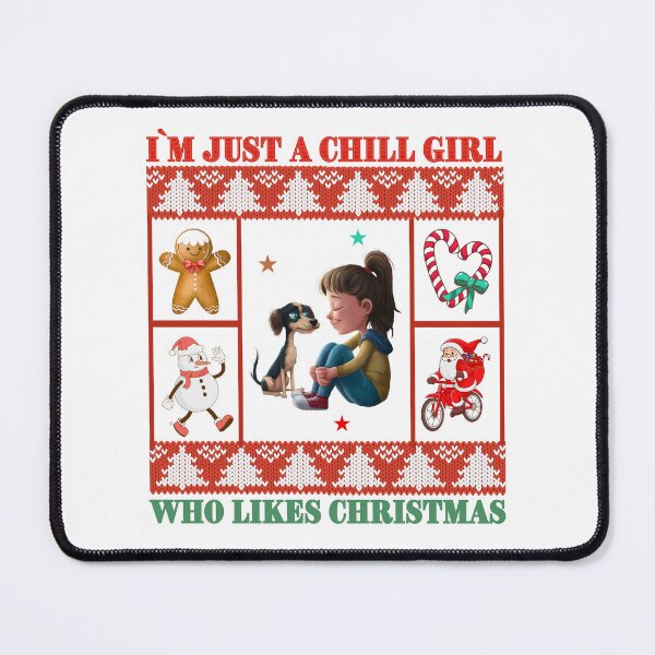 Item preview, I`m Just A Chill Girl, Who Loves Christmas and Dogs Design designed and sold by Raise2Shine.