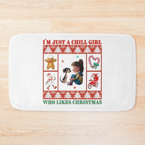 Item preview, I`m Just A Chill Girl, Who Loves Christmas and Dogs Design designed and sold by Raise2Shine.