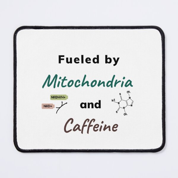 Item preview, Fueled by Mitochondria and Caffeine  designed and sold by Sci-Art-Cafe.