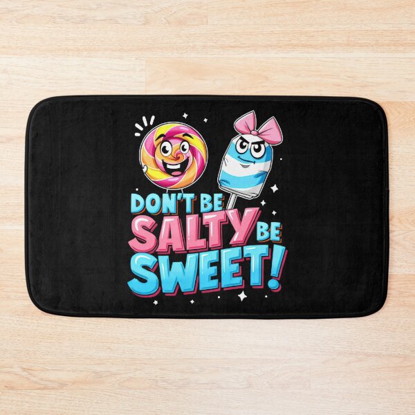 Item preview, Don't be salty be sweet funny designed and sold by VividDripCo.