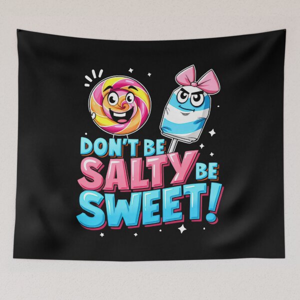 Item preview, Don't be salty be sweet funny designed and sold by VividDripCo.