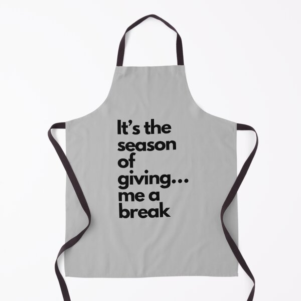 Item preview, Season of Giving Me a Break designed and sold by Itsheartshop.