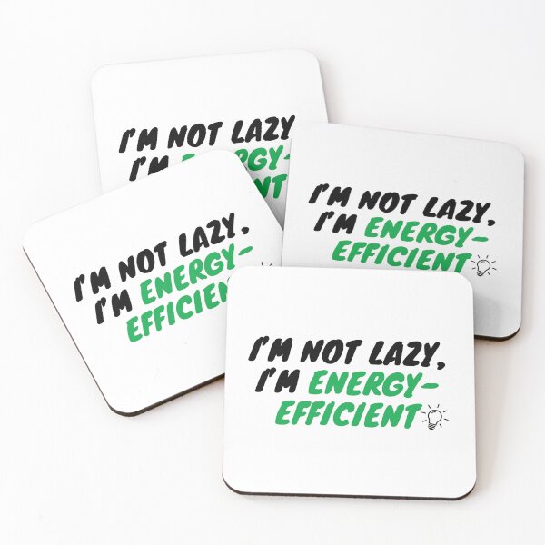 Item preview, I'm no lazy, I'm energy-efficient funny quote - The perfect excuse for slackers! designed and sold by ECONTSHIRTS.