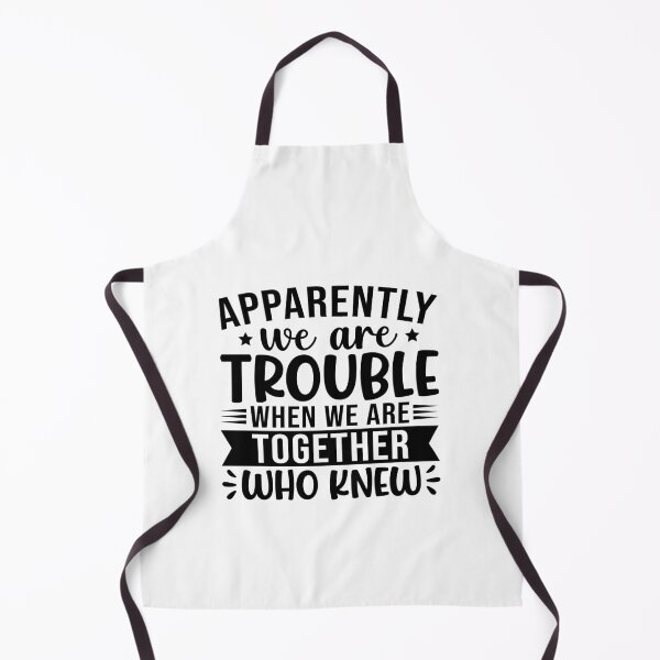 Item preview, Apparently We Are Trouble when we are together who knew designed and sold by TheWizArt.