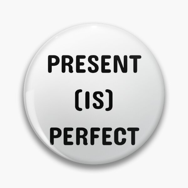 Item preview, "Now is Perfect" : The perfect moment is always now. designed and sold by Bnakshelter.