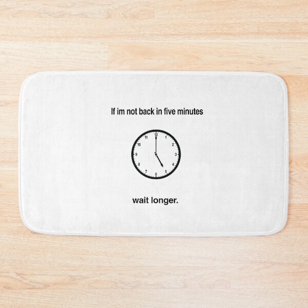 Item preview, If I'm not back in five minutes, wait longer designed and sold by VibeeCollective.