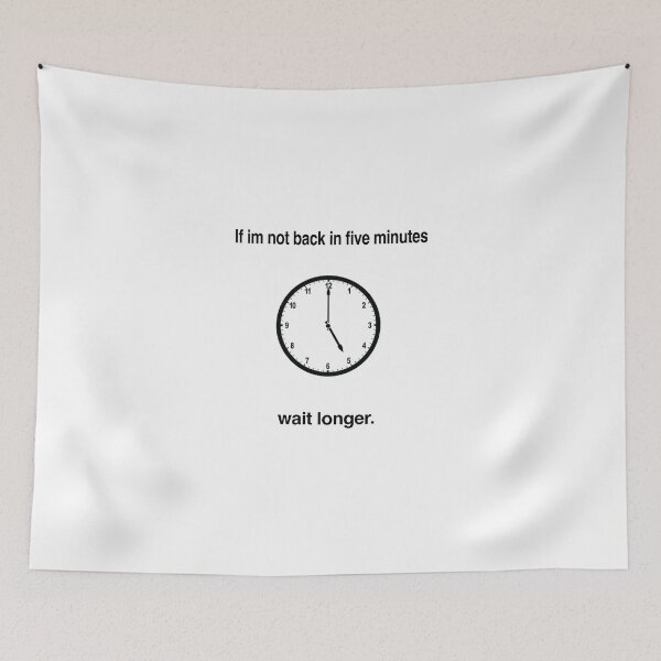 Item preview, If I'm not back in five minutes, wait longer designed and sold by VibeeCollective.