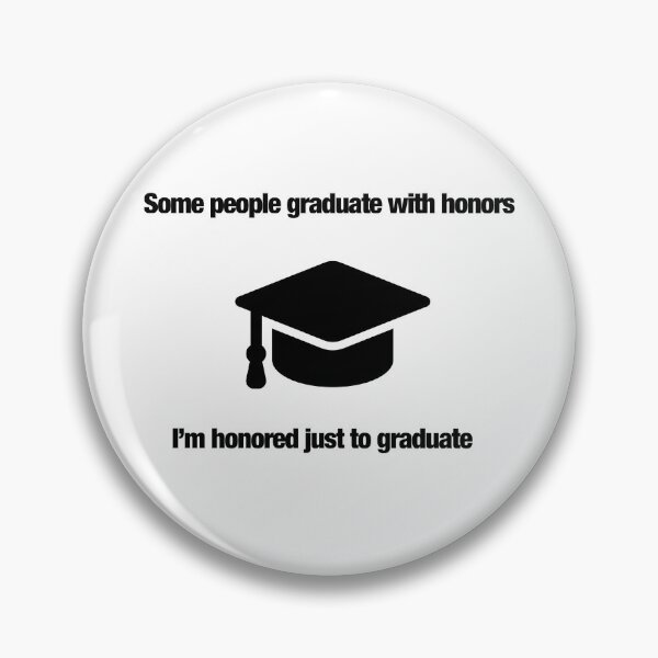 Item preview, Some people graduate with honors, I'm honored just to graduate... designed and sold by VibeeCollective.