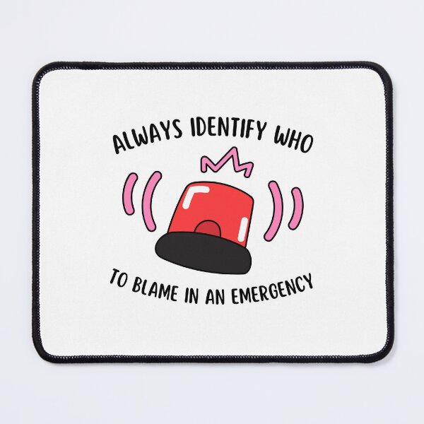 Item preview, always identify who to blame in an emergency funny design for an essential t-shirt designed and sold by puurfectcat.