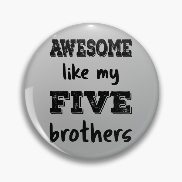 Item preview, Awesome Like My Five Brothers IV designed and sold by Lemon Pepper.