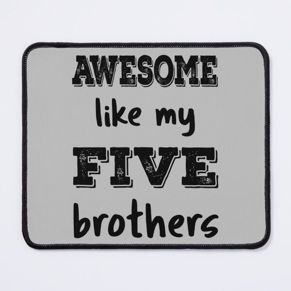 Item preview, Awesome Like My Five Brothers IV designed and sold by Lemon Pepper.