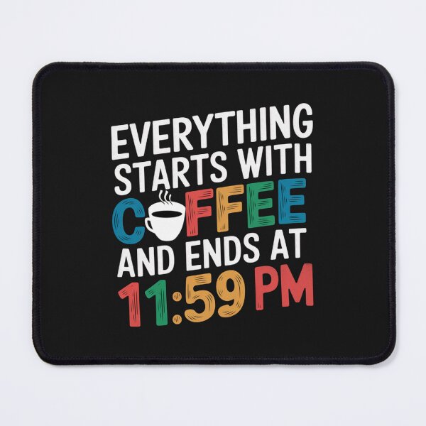 Item preview, Everything Starts with Coffee and Ends designed and sold by bukajart.