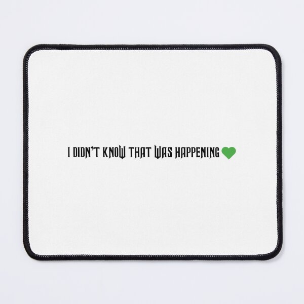 Item preview, I didn't know that was happening designed and sold by madisongolan.