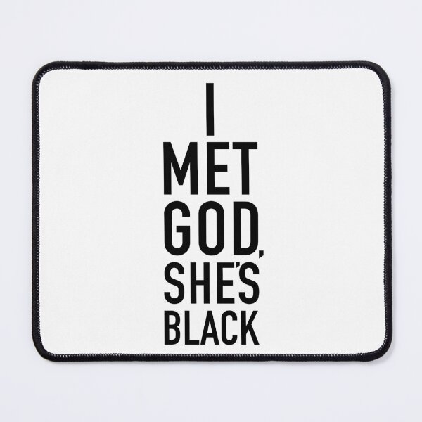 Item preview, I Met God, She's Black designed and sold by fusedtees.