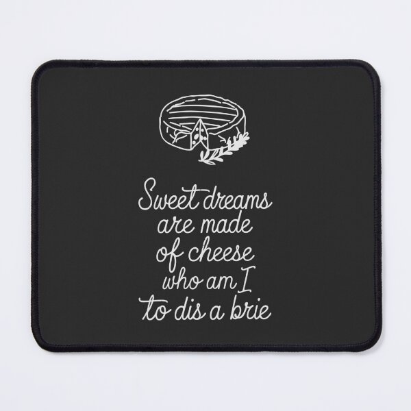Item preview, Sweet Dreams Are Made Of Cheese designed and sold by HowToCanadian.