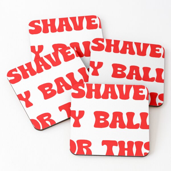 Item preview, I SHAVED MY BALLS FOR THIS? designed and sold by AMICO77.