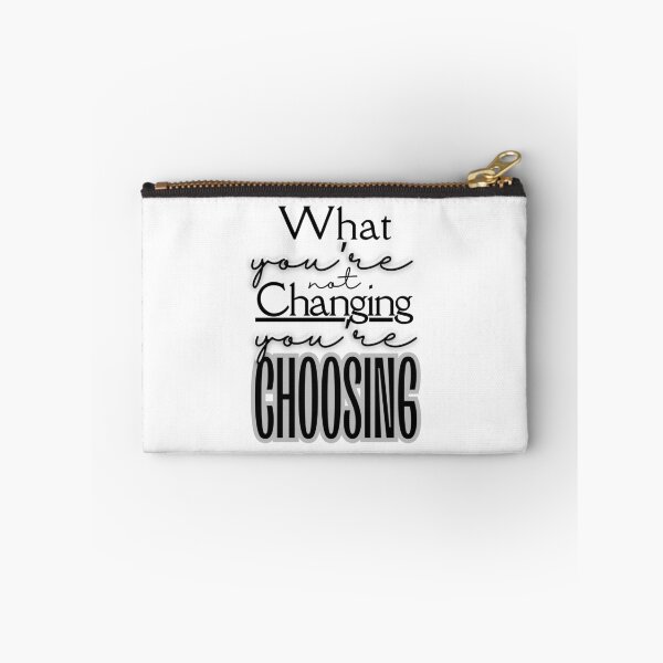 Item preview, What your not Changing your Choosing designed and sold by micasata.
