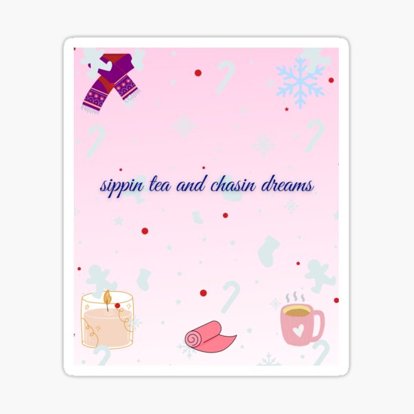 Cozy Winter Vibes: Sipping Tea and Chasing Dreams Sticker