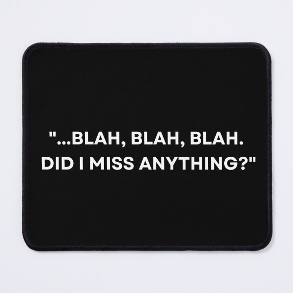 Item preview, Blah blah blah. Did I miss anything? designed and sold by AestheticEra.