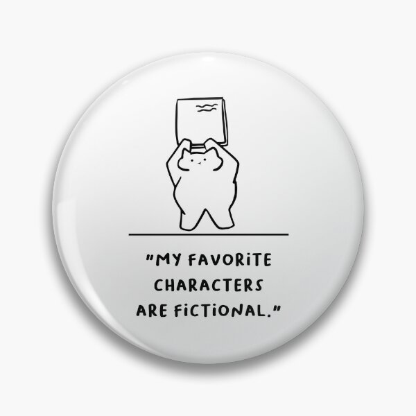 Item preview, "My Favorite Characters Are Fictional" designed and sold by RM-Journey.