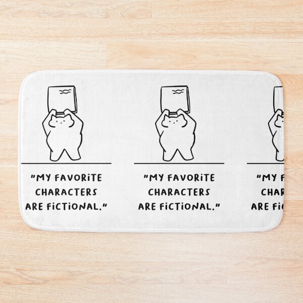 Item preview, "My Favorite Characters Are Fictional" designed and sold by RM-Journey.