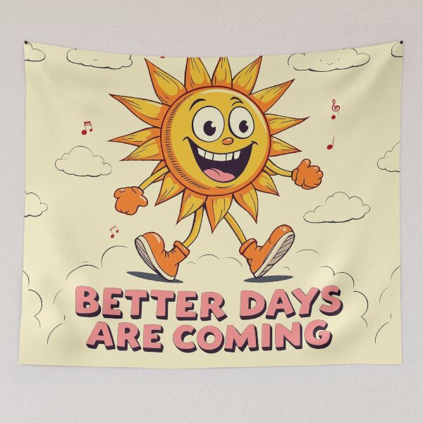 Item preview, Better Days are Coming designed and sold by Meemaart.
